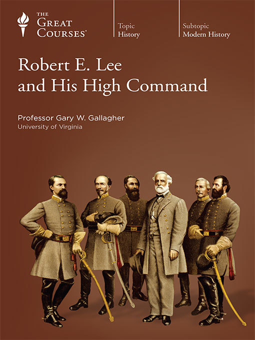 Title details for Robert E. Lee and His High Command by Gary W. Gallagher - Available